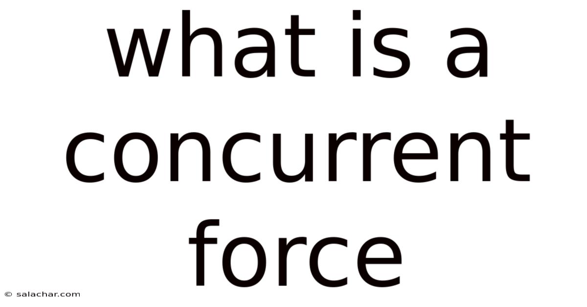 What Is A Concurrent Force