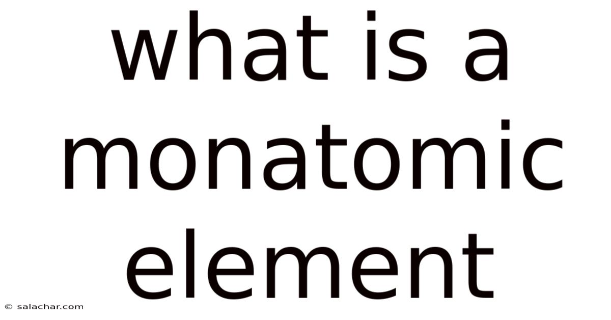 What Is A Monatomic Element