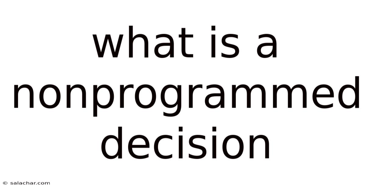 What Is A Nonprogrammed Decision