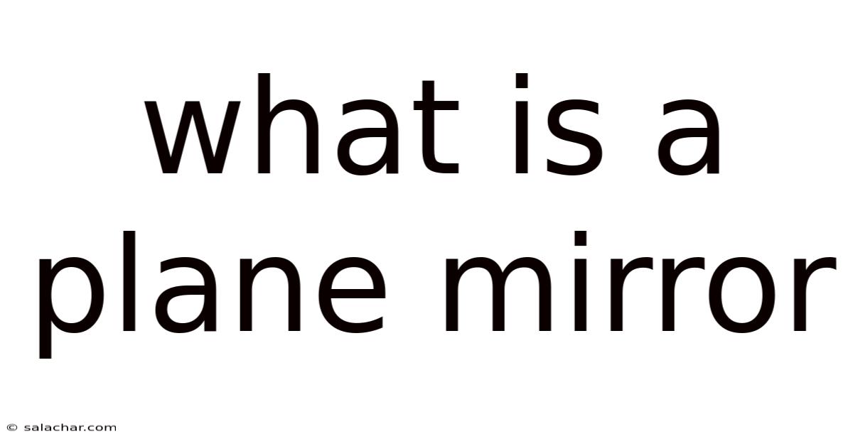 What Is A Plane Mirror