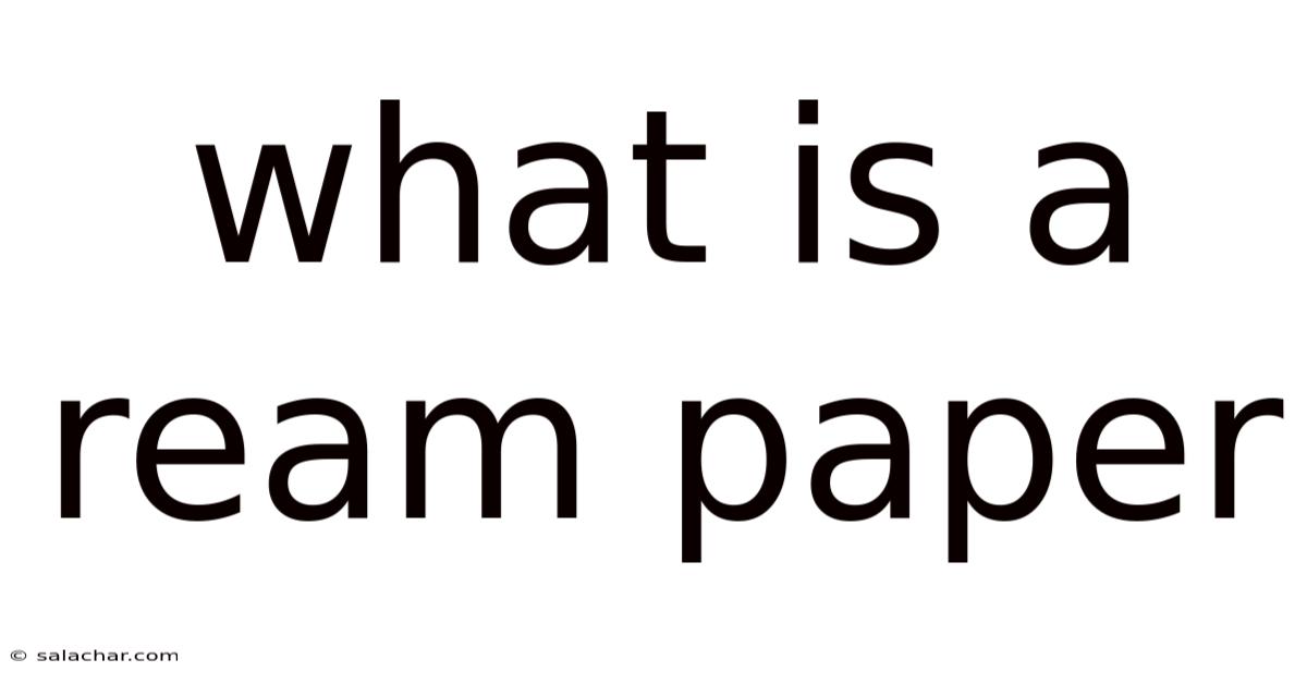 What Is A Ream Paper