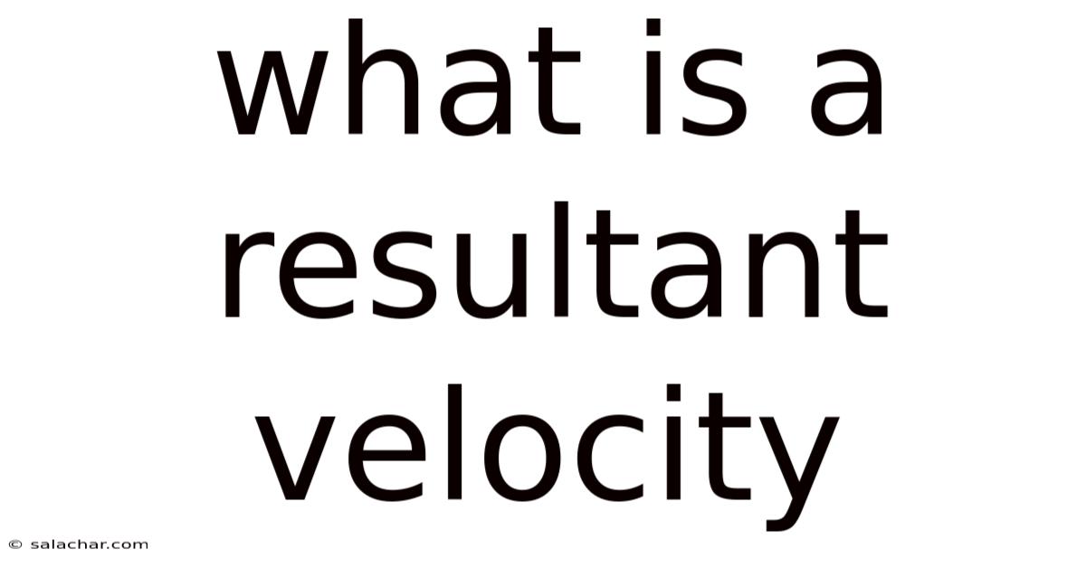 What Is A Resultant Velocity