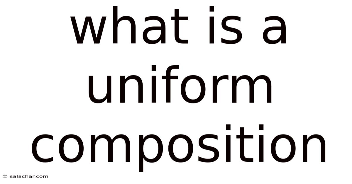 What Is A Uniform Composition