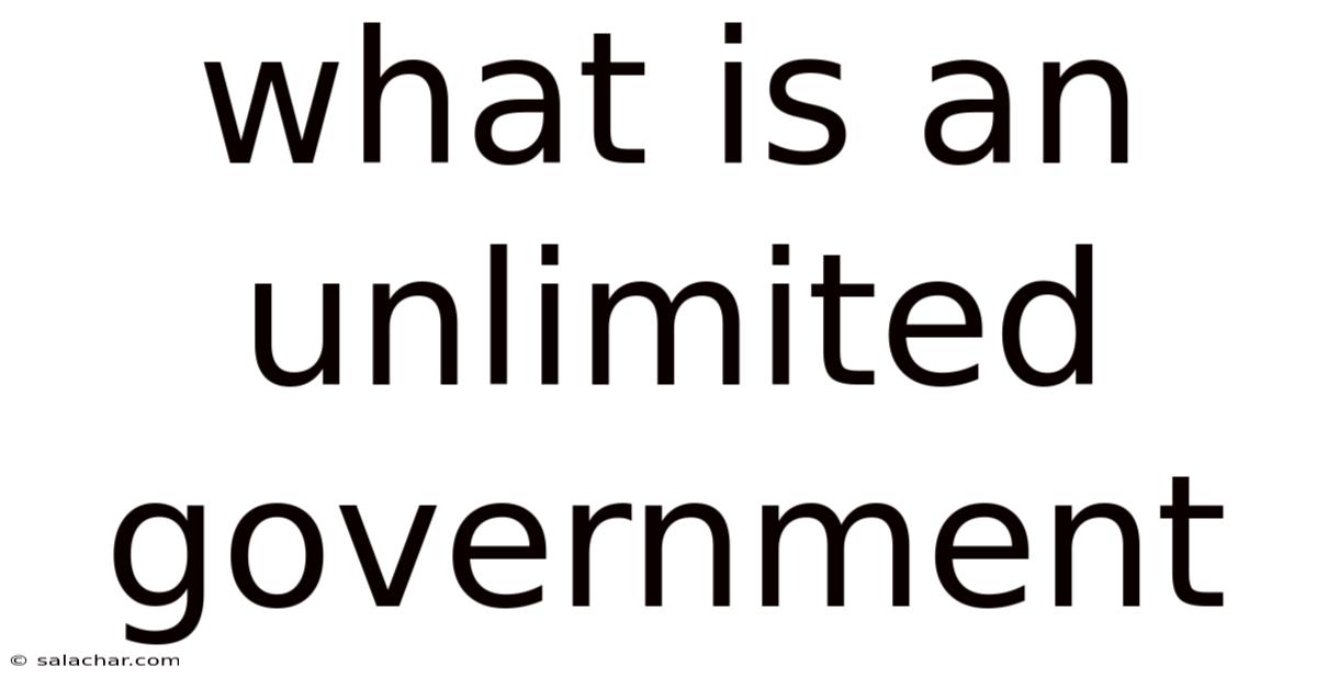 What Is An Unlimited Government
