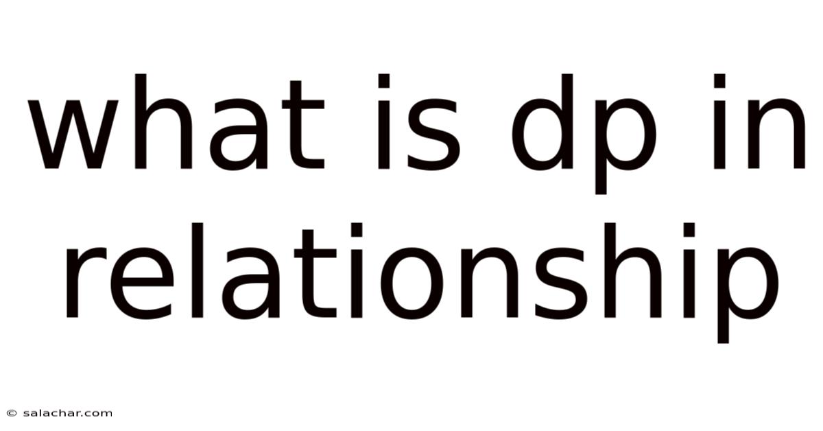 What Is Dp In Relationship