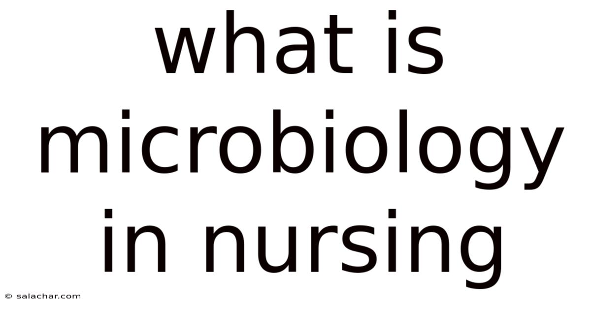 What Is Microbiology In Nursing