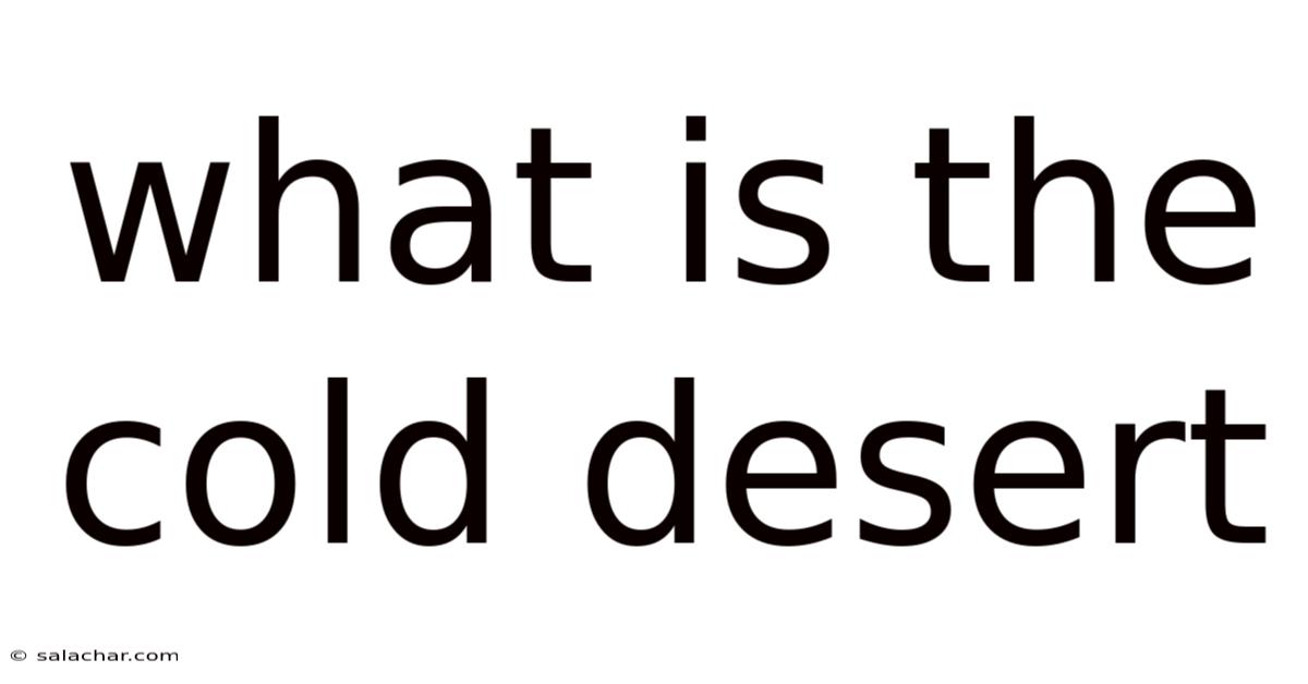 What Is The Cold Desert