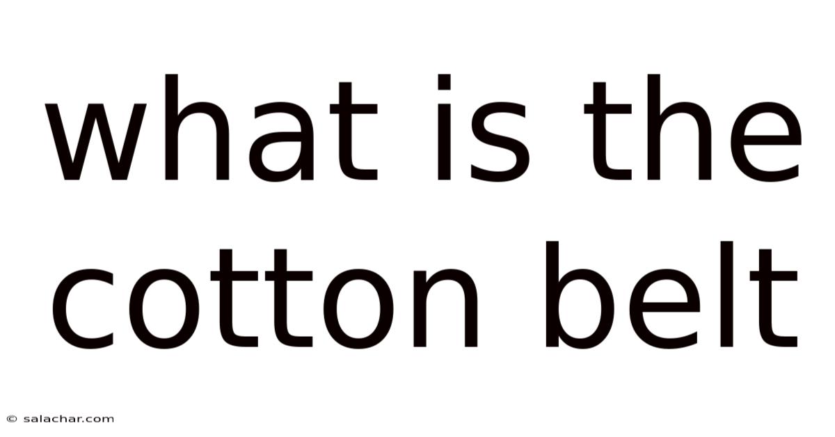 What Is The Cotton Belt