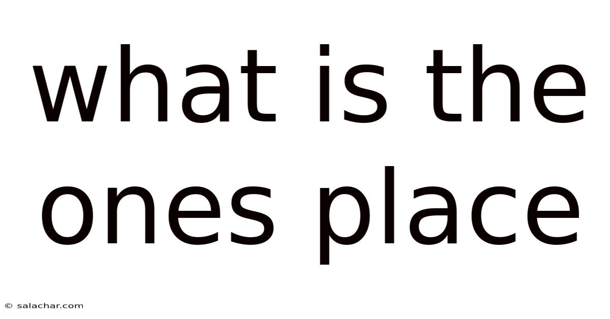 What Is The Ones Place