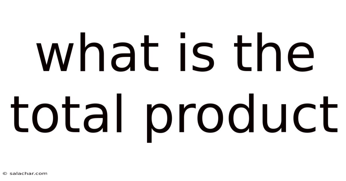 What Is The Total Product