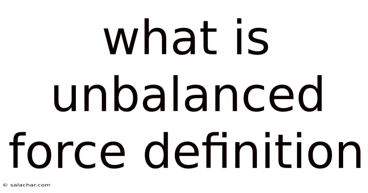 What Is Unbalanced Force Definition