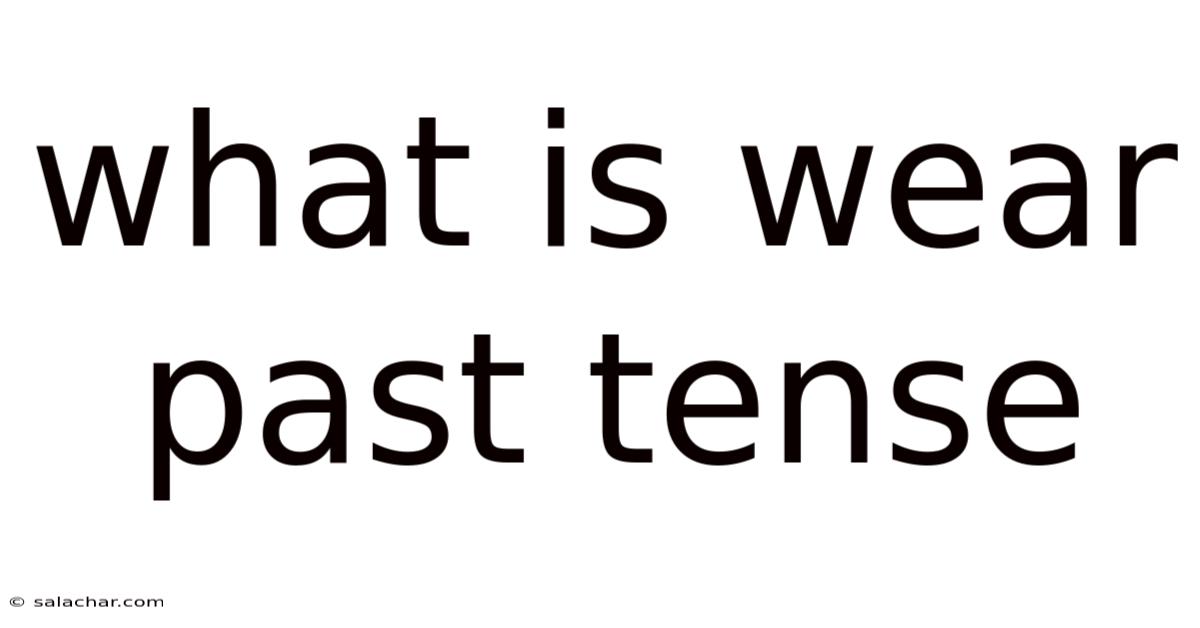 What Is Wear Past Tense