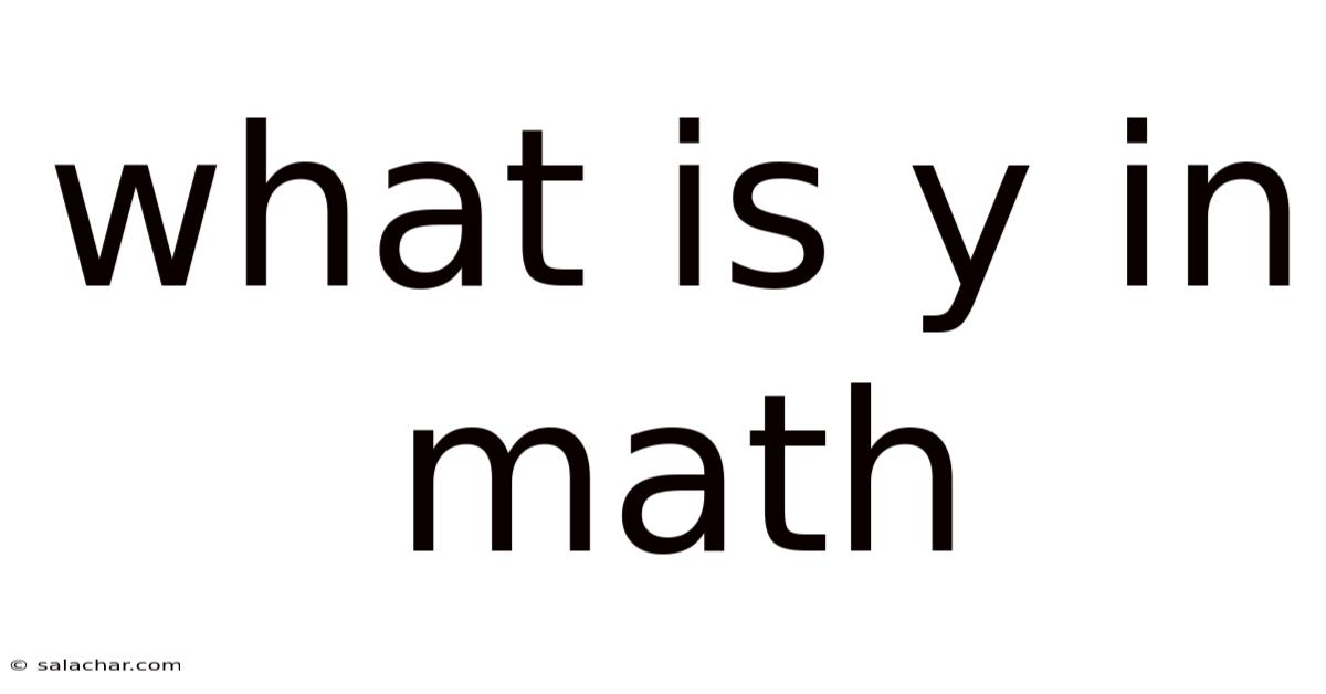 What Is Y In Math