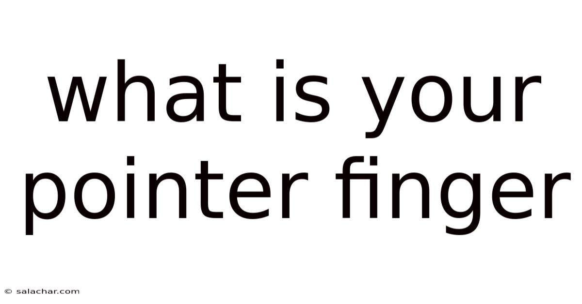 What Is Your Pointer Finger