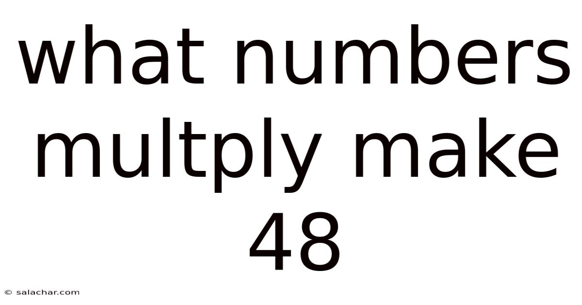 What Numbers Multply Make 48
