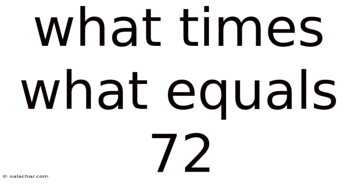 What Times What Equals 72