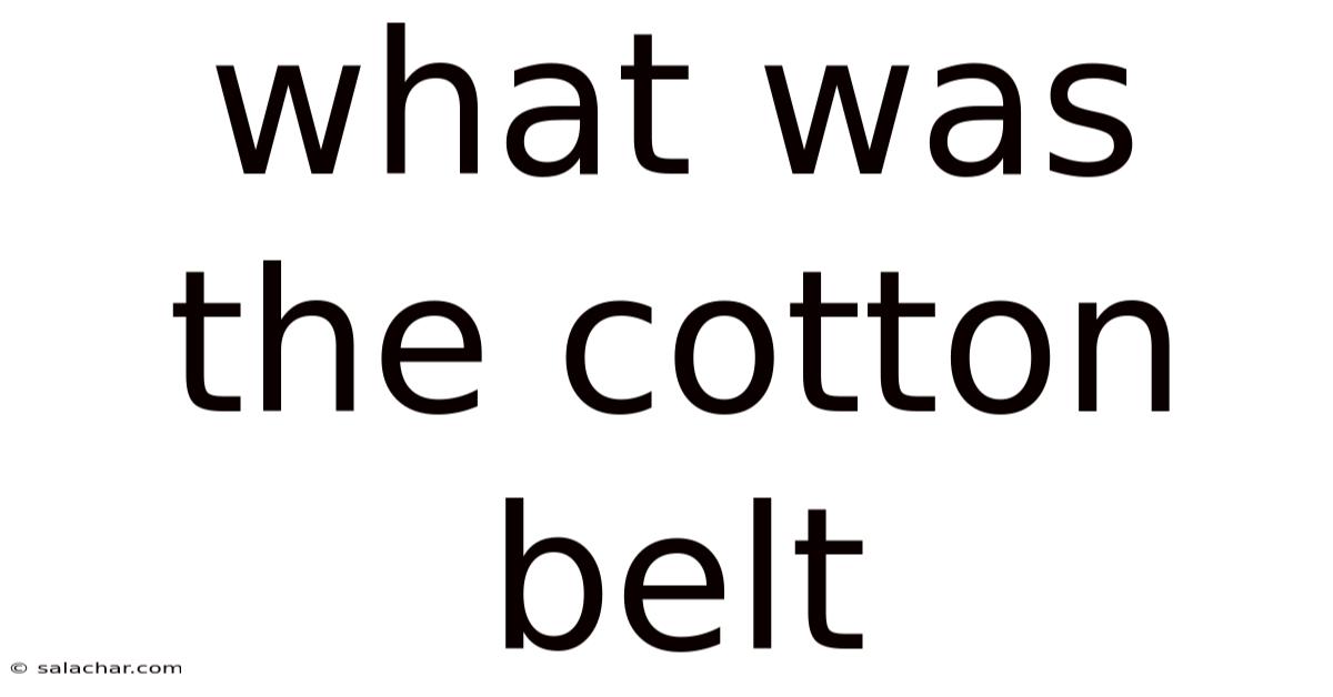What Was The Cotton Belt