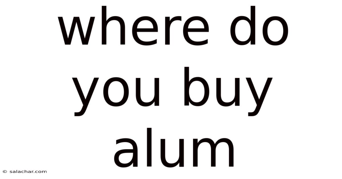 Where Do You Buy Alum
