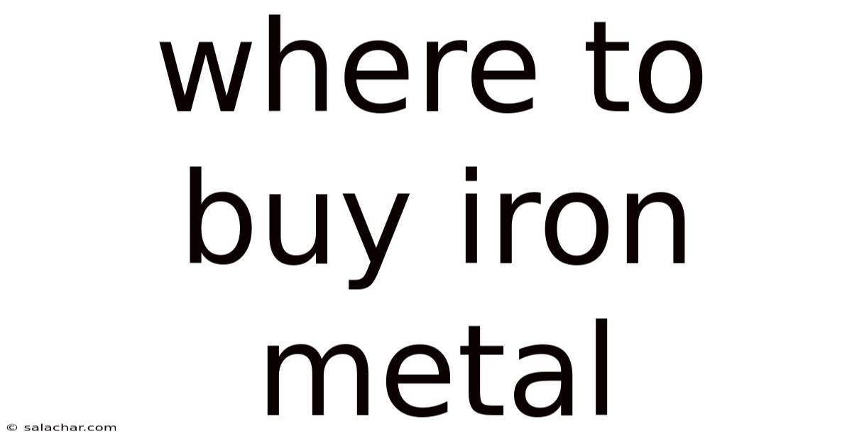 Where To Buy Iron Metal
