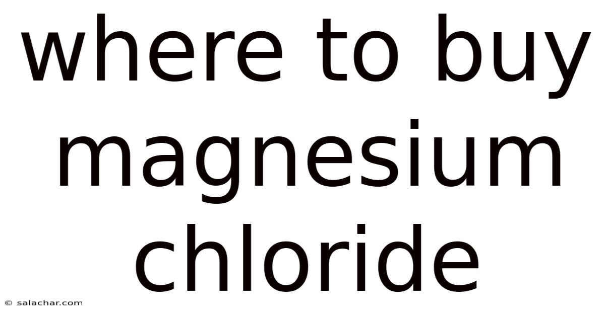 Where To Buy Magnesium Chloride
