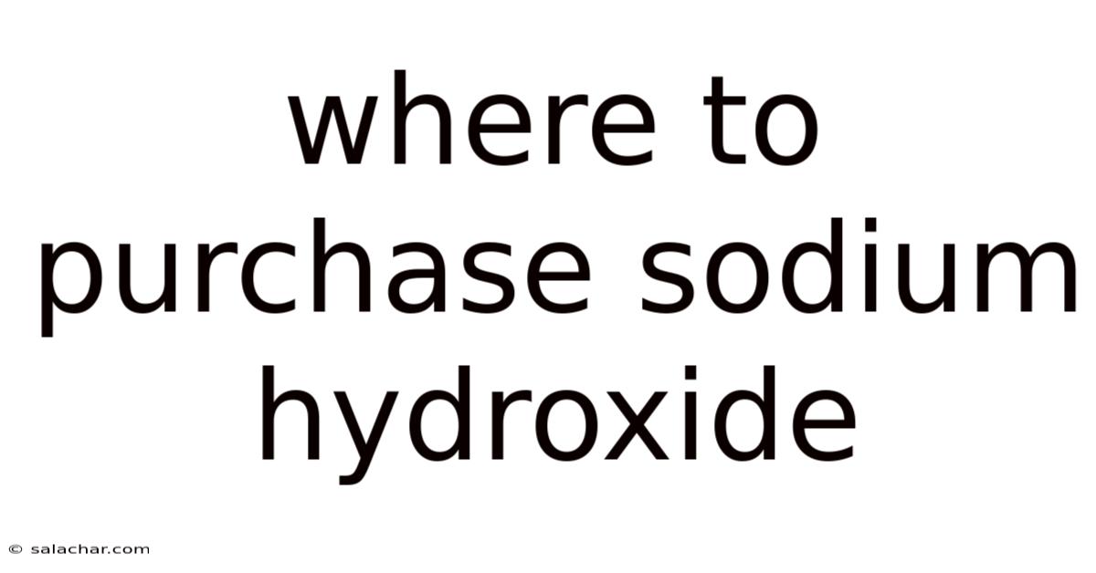 Where To Purchase Sodium Hydroxide