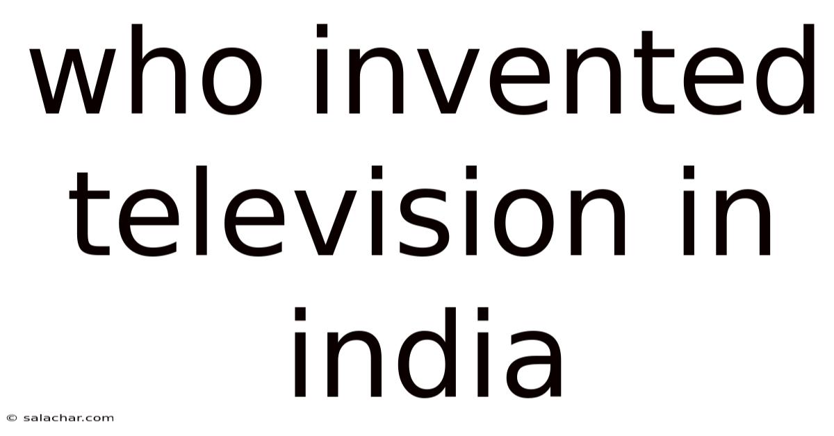 Who Invented Television In India
