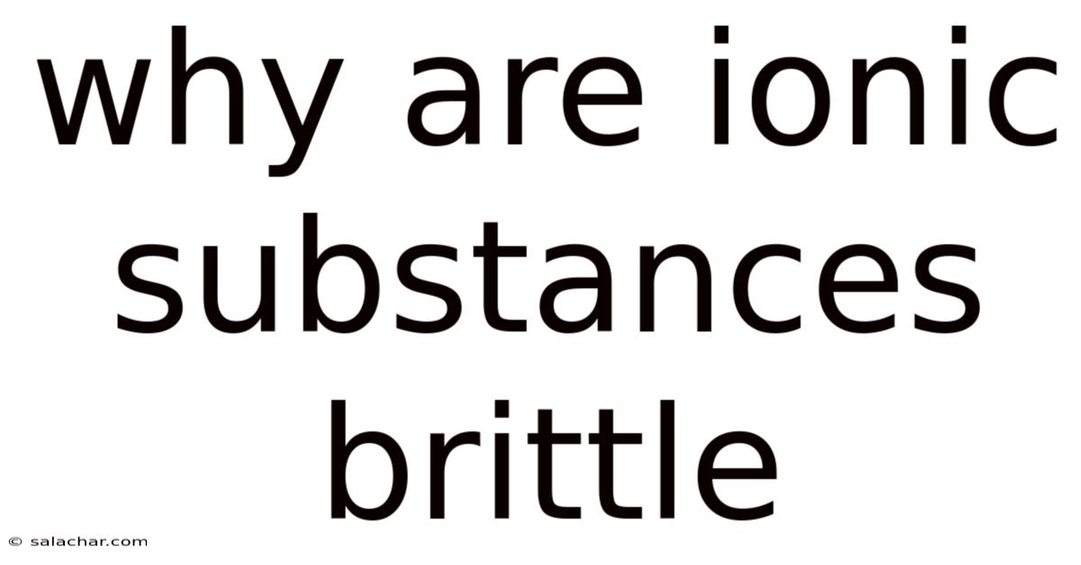 Why Are Ionic Substances Brittle