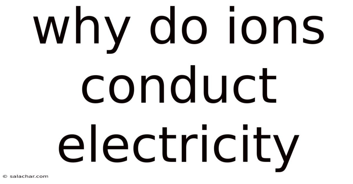 Why Do Ions Conduct Electricity