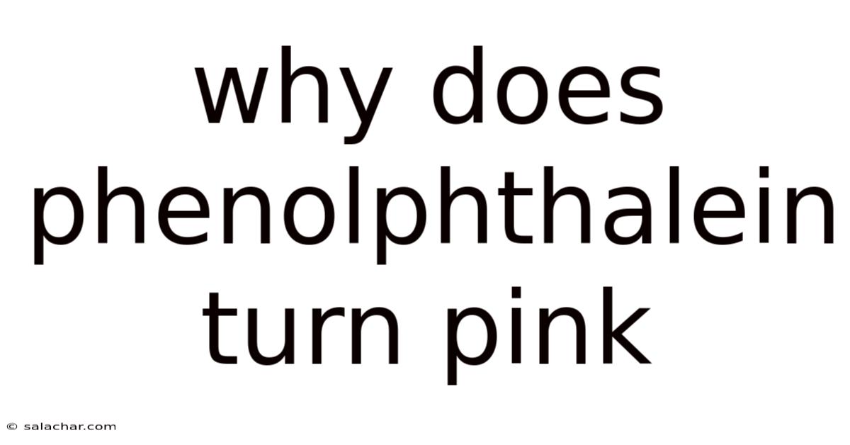 Why Does Phenolphthalein Turn Pink