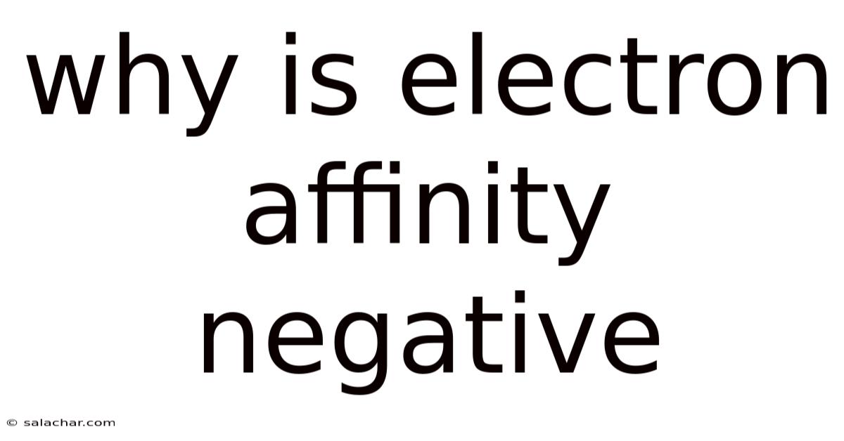 Why Is Electron Affinity Negative