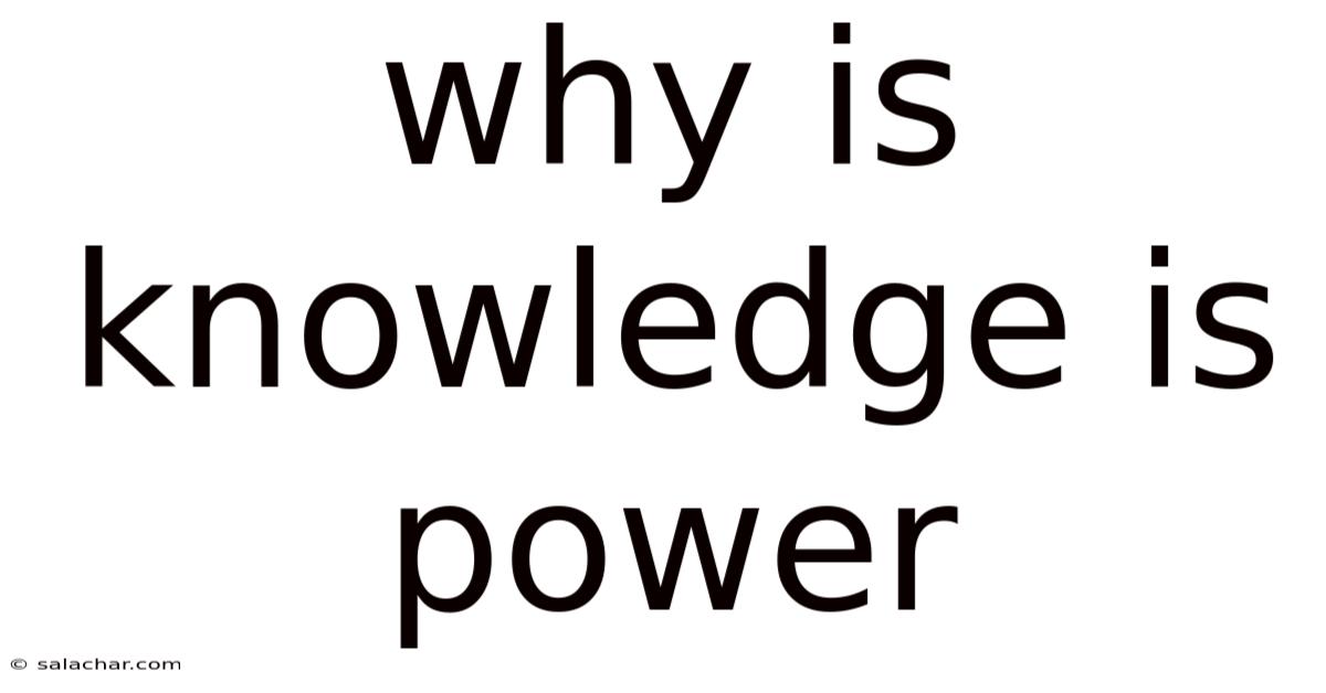 Why Is Knowledge Is Power
