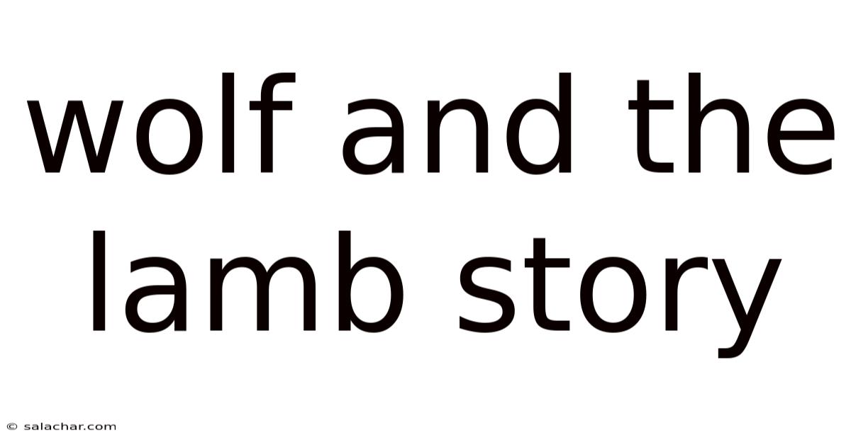 Wolf And The Lamb Story