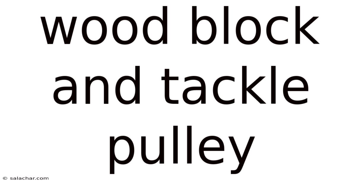 Wood Block And Tackle Pulley