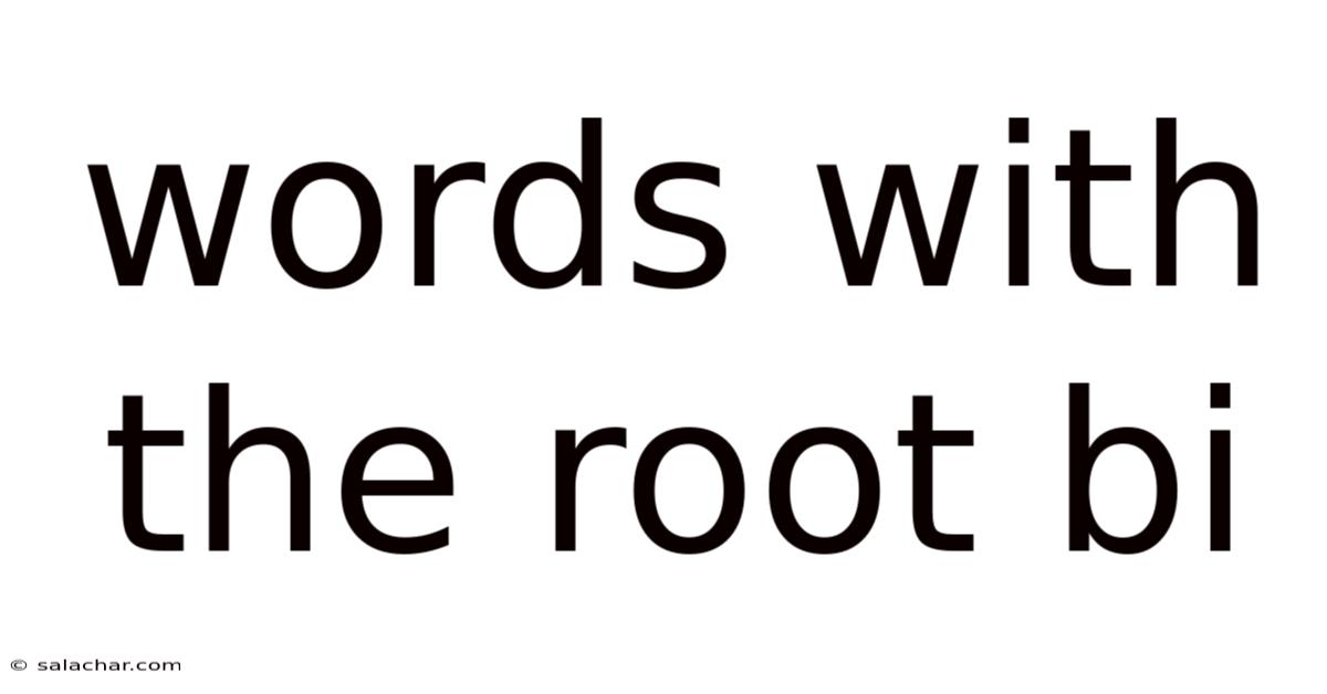 Words With The Root Bi